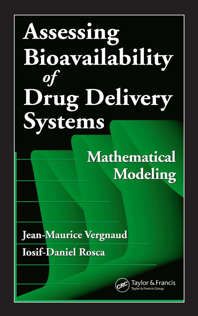 Assessing Bioavailablility of Drug Delivery Systems by Iosif-Daniel Rosca, Jean-Maurice Vergnaud