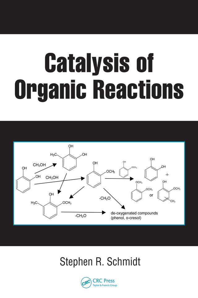 Catalysis of Organic Reactions by Stephen R. Schmidt