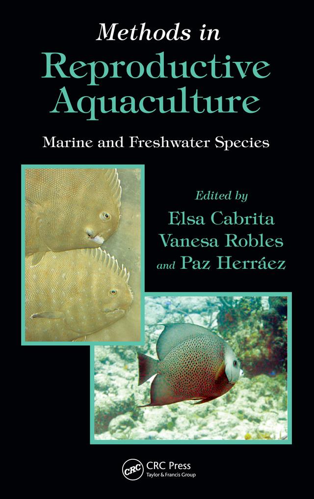 Methods in Reproductive Aquaculture by Elsa Cabrita, Paz Herraez, Vanesa Robles