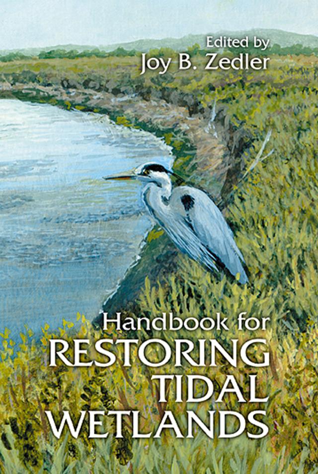 Handbook for Restoring Tidal Wetlands by Joy B. Zedler