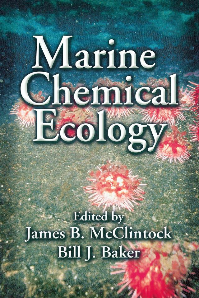 Marine Chemical Ecology by Bill J. Baker, James B. McClintock