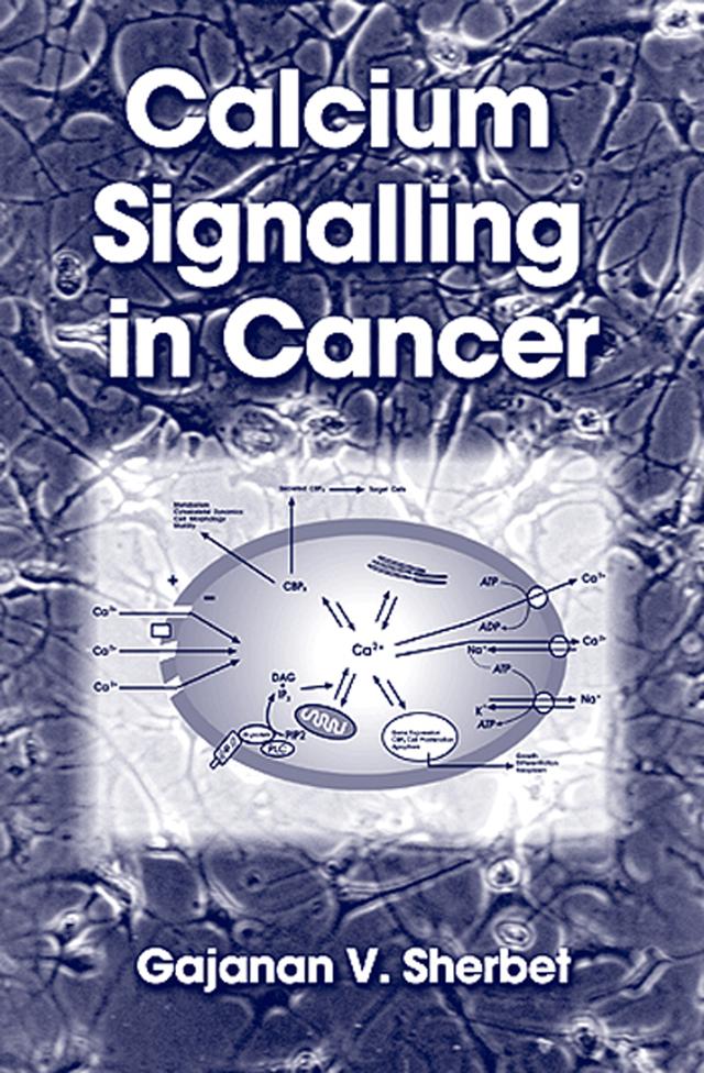 Calcium Signalling in Cancer by G. V. Sherbet