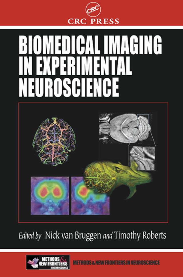 Biomedical Imaging in Experimental Neuroscience by Nick Van Bruggen, Timothy P.L. Roberts