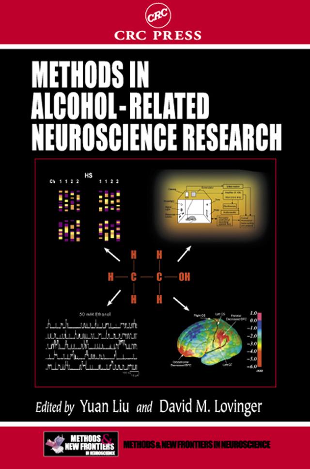 Methods in Alcohol-Related Neuroscience Research by David M. Lovinger, Yuan Liu