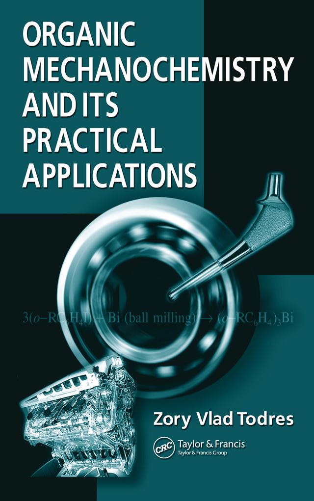 Organic Mechanochemistry and Its Practical Applications by Zory Vlad Todres