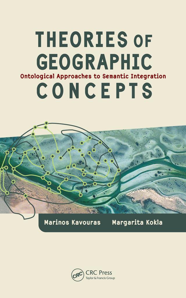Theories of Geographic Concepts by Margarita Kokla, Marinos Kavouras
