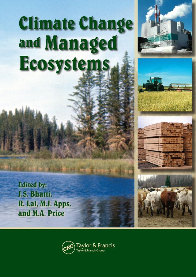 Climate Change and Managed Ecosystems by Jagtar Bhatti, Michael J. Apps, Mick A. Price, Rattan Lal