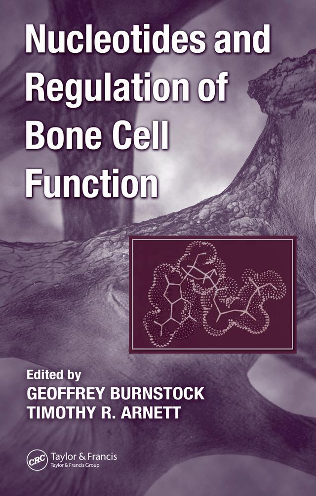 Nucleotides and Regulation of Bone Cell Function by Geoffrey Burnstock, Timothy R. Arnett