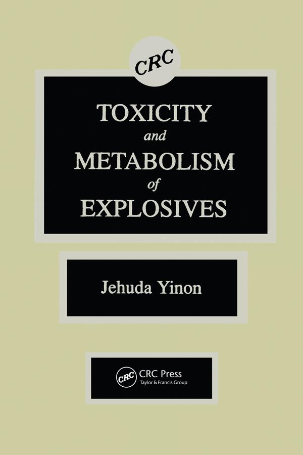 Toxicity and Metabolism of Explosives by Jehuda Yinon