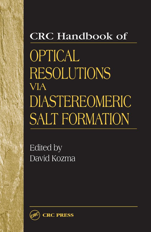 CRC Handbook of Optical Resolutions via Diastereomeric Salt Formation by David Kozma