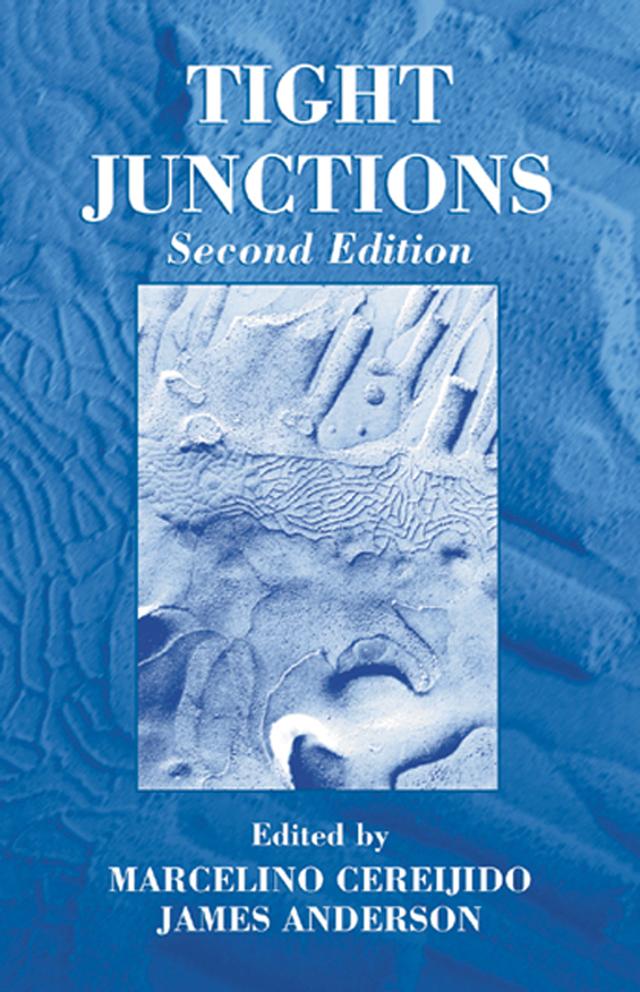 Tight Junctions by James M. Anderson, Marcelino Cereijido