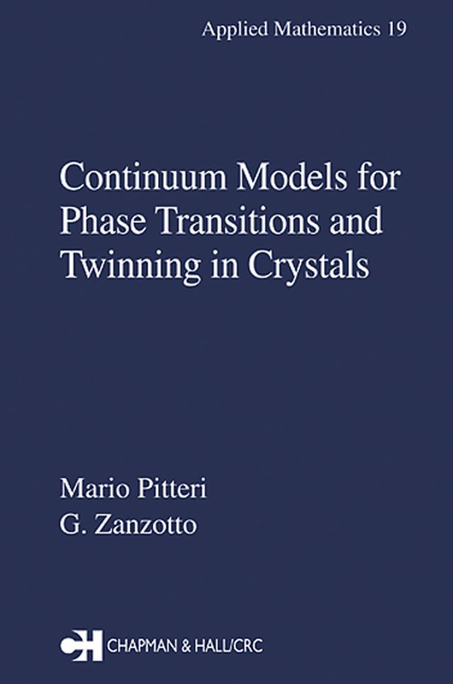 Continuum Models for Phase Transitions and Twinning in Crystals by G. Zanzotto, Mario Pitteri