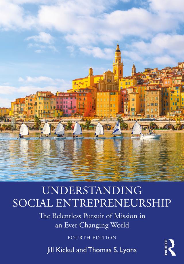 Understanding Social Entrepreneurship by Jill Kickul, Thomas S. Lyons