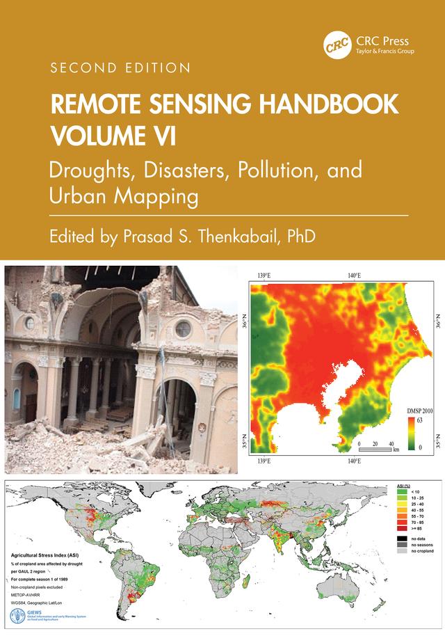 Remote Sensing Handbook, Volume VI by Prasad S. Thenkabail