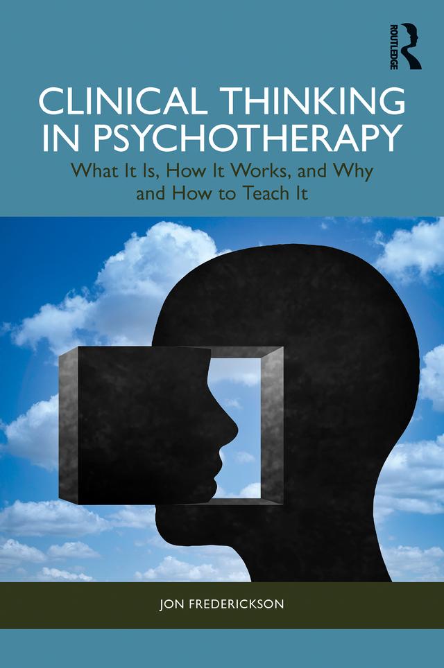 Clinical Thinking in Psychotherapy by Jon Frederickson