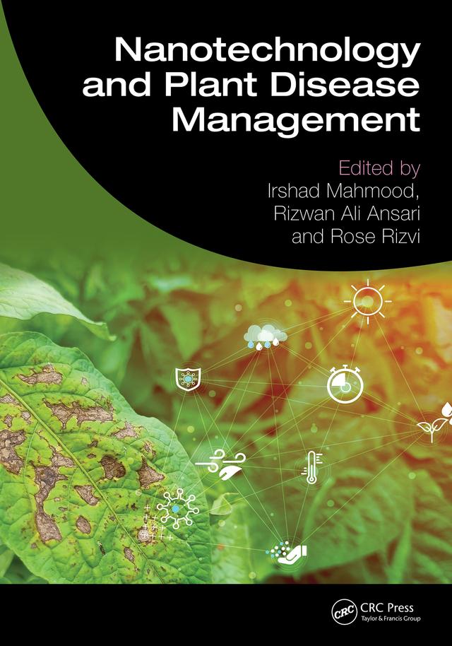 Nanotechnology and Plant Disease Management by Irshad Mahmood, Rizwan Ali Ansari, Rose Rizvi