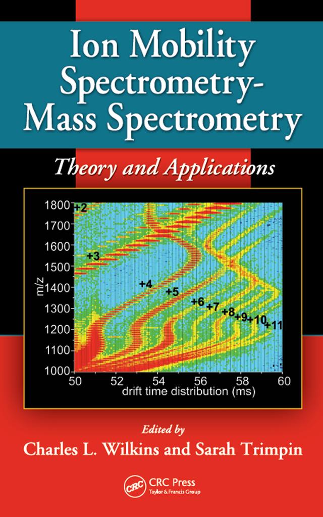 Ion Mobility Spectrometry - Mass Spectrometry by Charles L. Wilkins, Sarah Trimpin