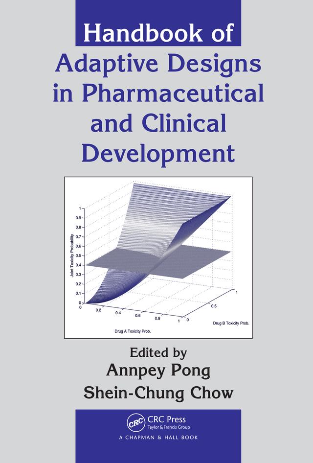 Handbook of Adaptive Designs in Pharmaceutical and Clinical Development by Annpey Pong, Shein-Chung Chow