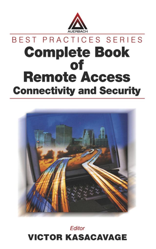 Complete Book of Remote Access by Victor Kasacavage