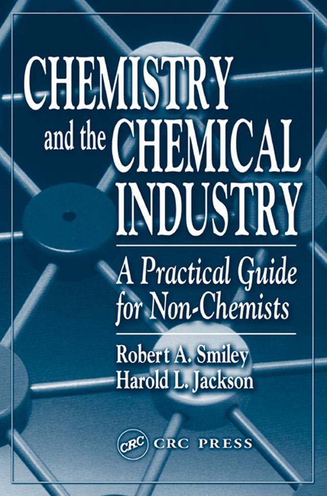 Chemistry and the Chemical Industry by Harold L. Jackson, Robert A. Smiley