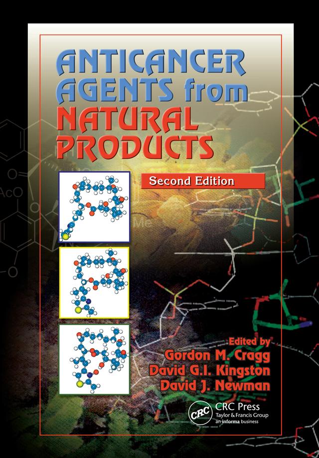 Anticancer Agents from Natural Products by David G. I. Kingston, David J. Newman, Gordon M. Cragg