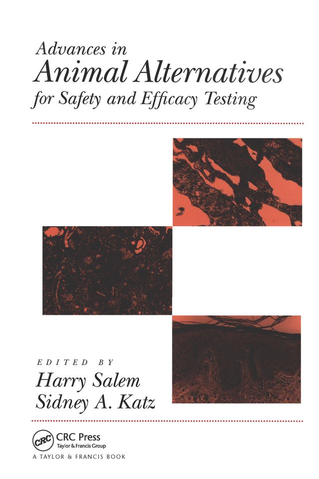 Advances In Animal Alternatives For Safety And Efficacy Testing by Harry Salem, Sidney A. Katz