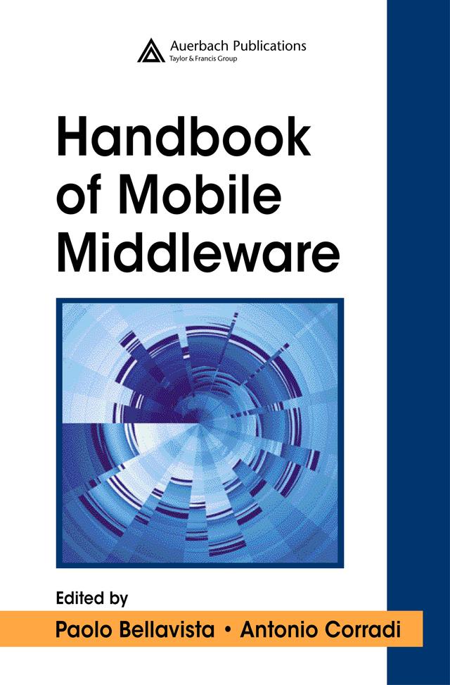 The Handbook of Mobile Middleware by Antonio Corradi, Paolo Bellavista