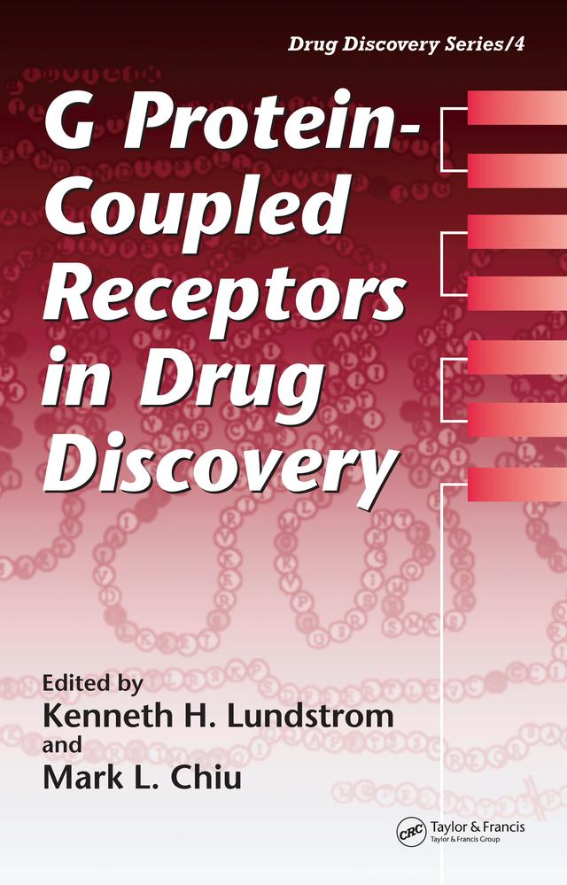 G Protein-Coupled Receptors in Drug Discovery by Kenneth H. Lundstrom, Mark L. Chiu