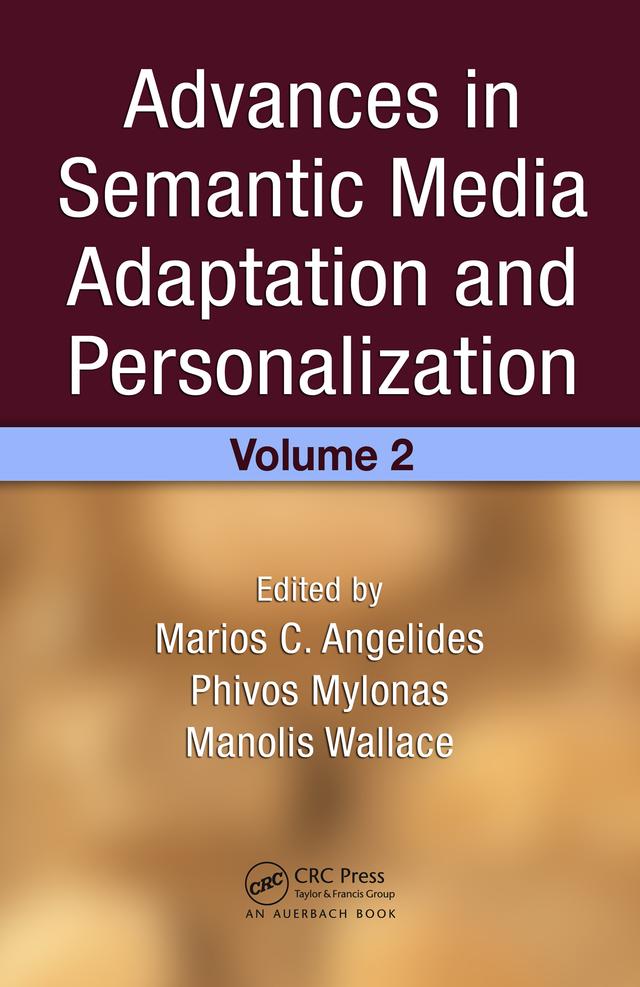 Advances in Semantic Media Adaptation and Personalization, Volume 2 by Manolis Wallace, Marios C. Angelides, Phivos Mylonas