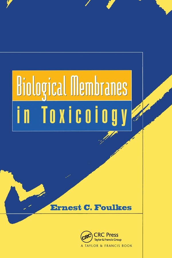 Biological Membranes in Toxicology by E. C. Foulkes