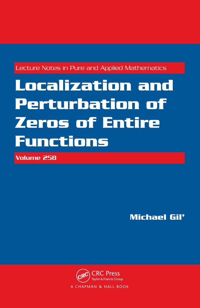 Localization and Perturbation of Zeros of Entire Functions by Michael Gil'