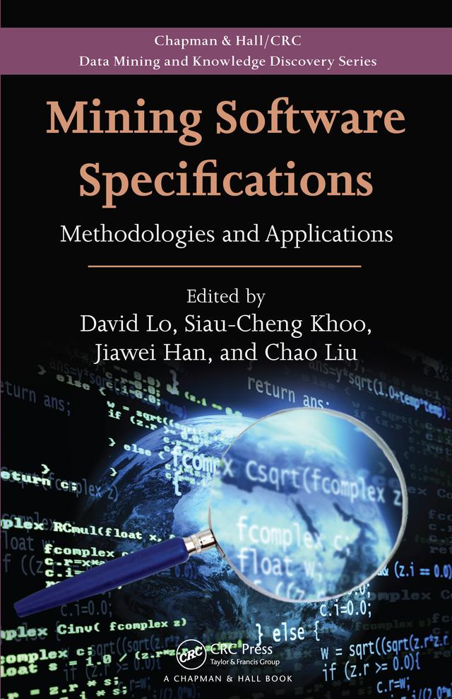 Mining Software Specifications by Chao Liu, David Lo, Jiawei Han, Siau-Cheng Khoo