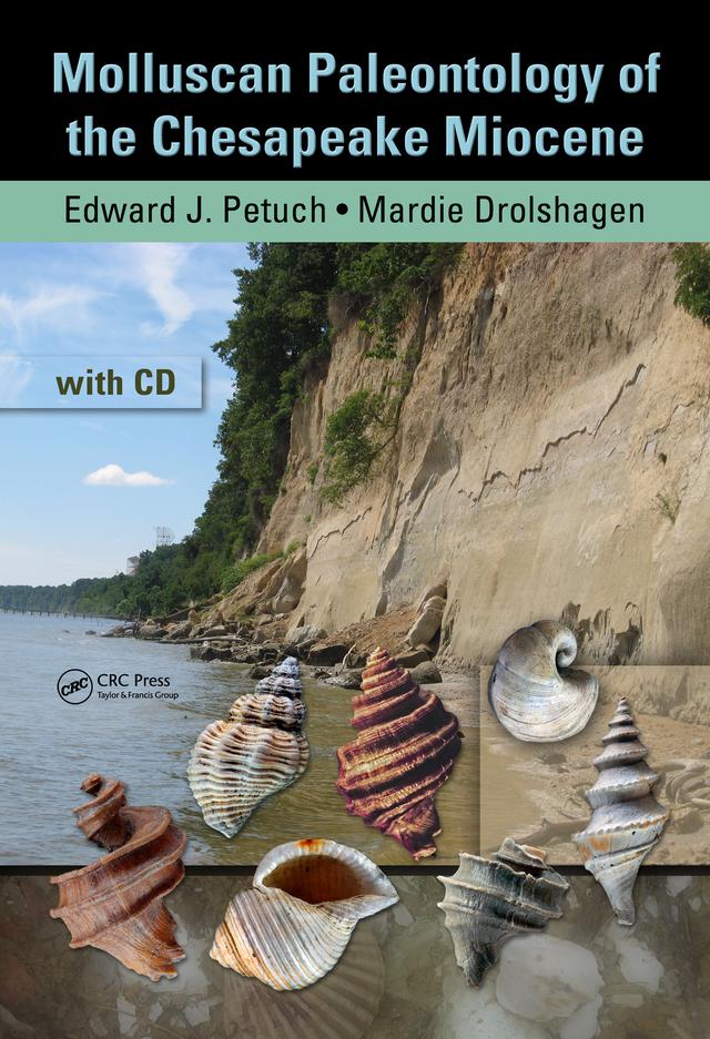 Molluscan Paleontology of the Chesapeake Miocene by Edward J. Petuch, Mardie Drolshagen