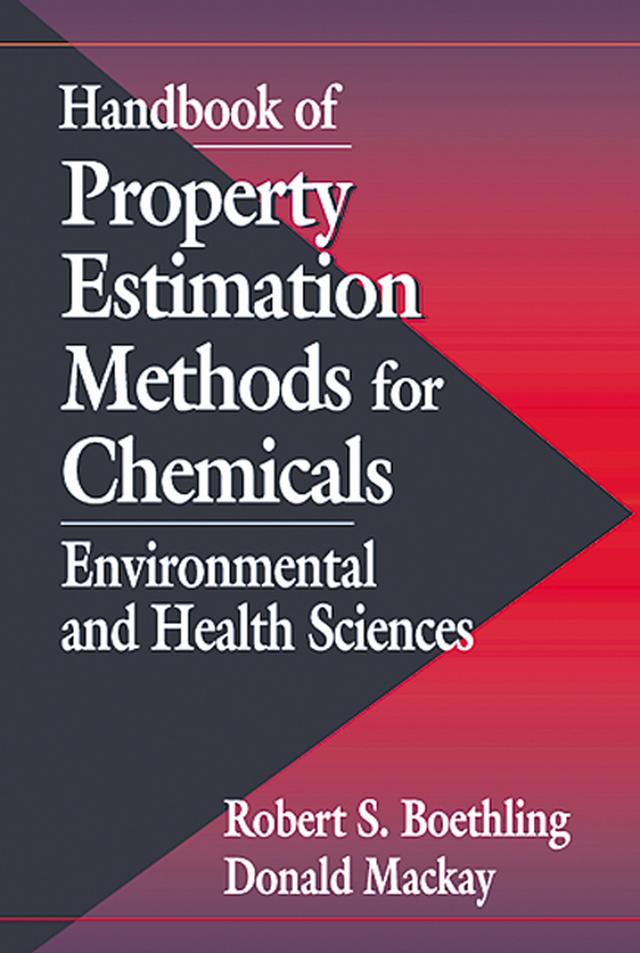 Handbook of Property Estimation Methods for Chemicals by Donald Mackay, Robert S. Boethling