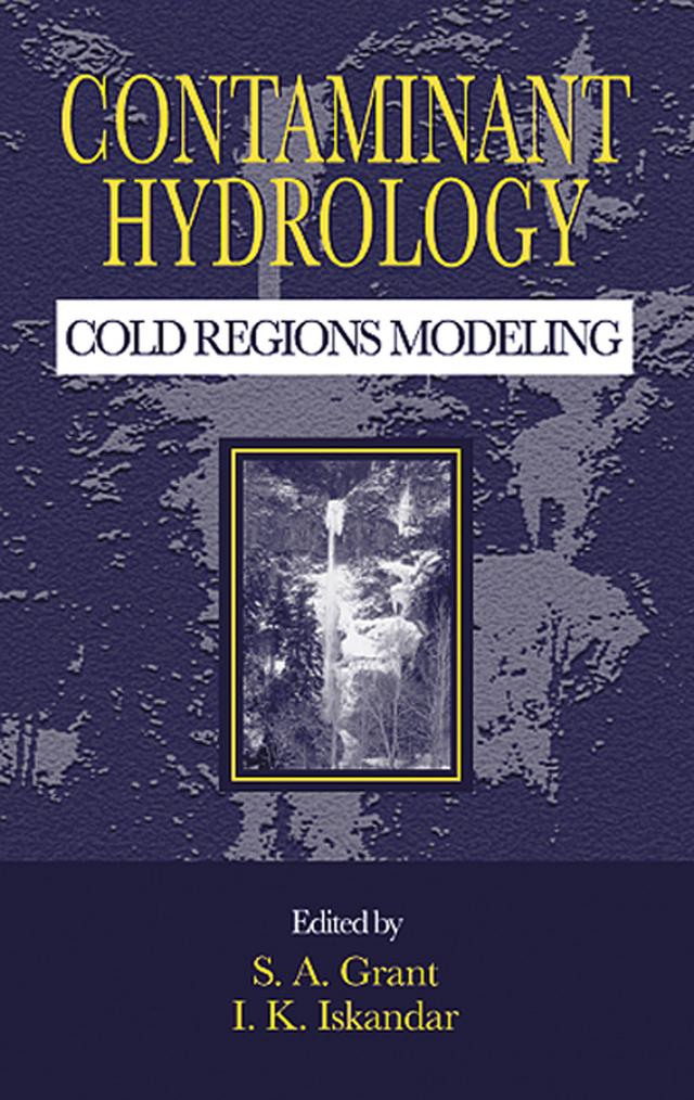 Contaminant Hydrology by I.K. Iskandar, John M. Baker, S.A. Grant