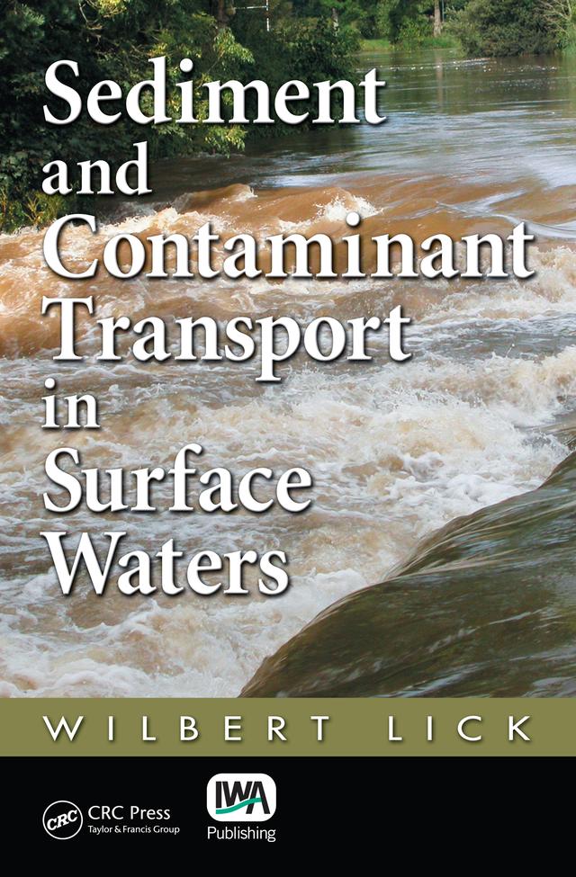 Sediment and Contaminant Transport in Surface Waters by Wilbert Lick