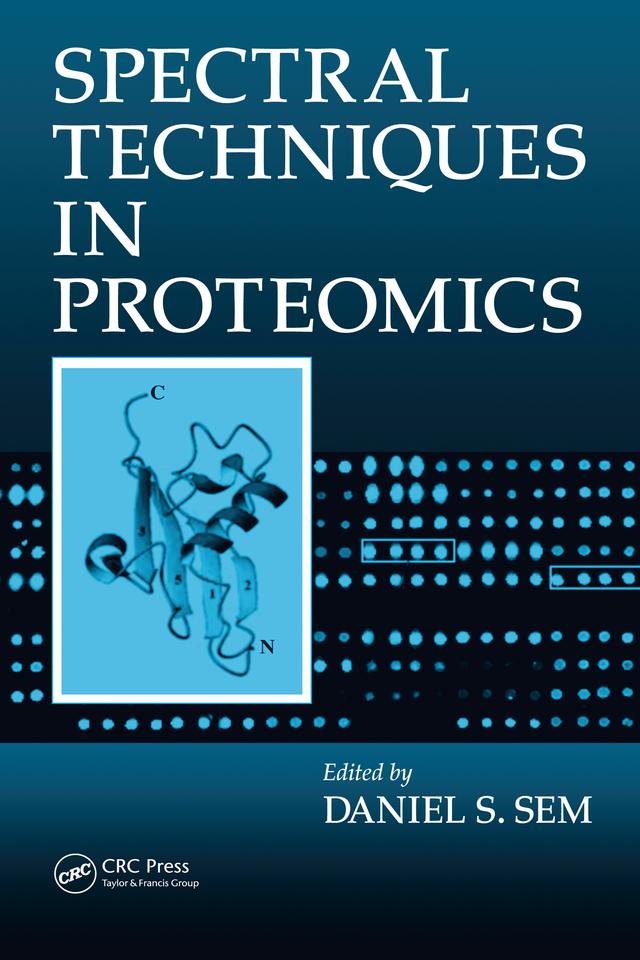 Spectral Techniques In Proteomics by Daniel S. Sem