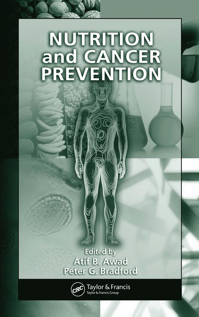 Nutrition and Cancer Prevention by Atif B. Awad, Peter G. Bradford