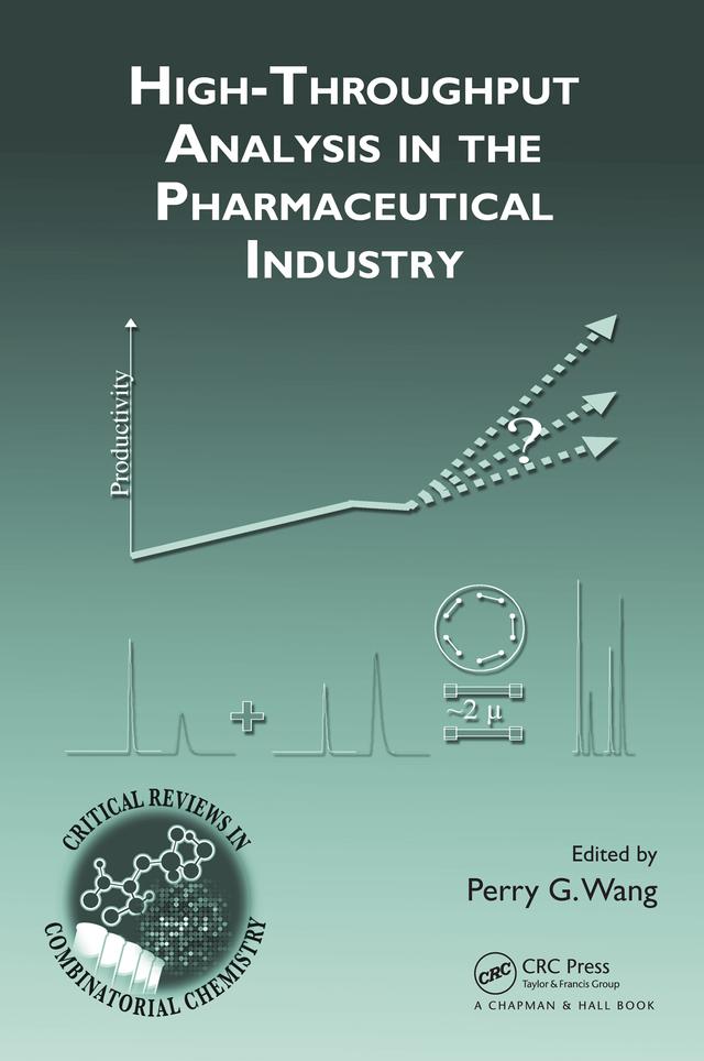 High-Throughput Analysis in the Pharmaceutical Industry by Perry G. Wang
