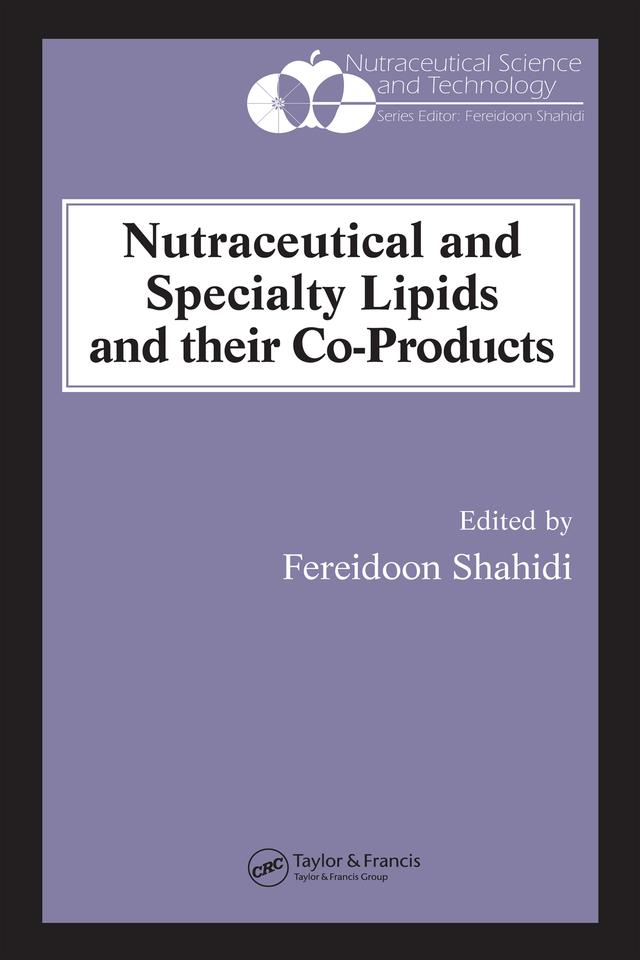 Nutraceutical and Specialty Lipids and their Co-Products by Fereidoon Shahidi