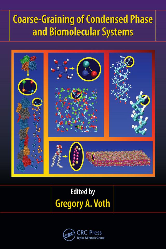 Coarse-Graining of Condensed Phase and Biomolecular Systems by Gregory A. Voth