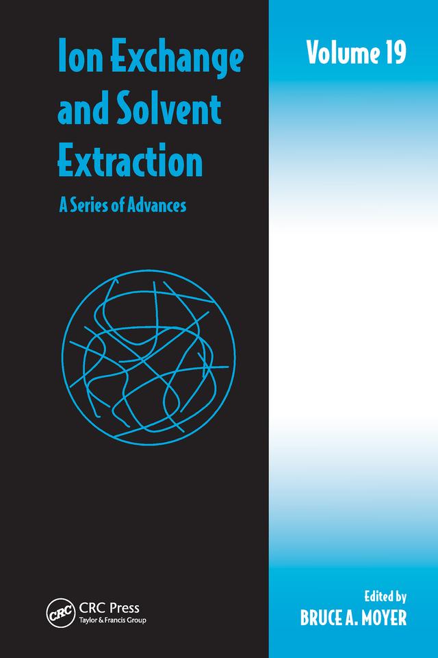 Ion Exchange and Solvent Extraction by Bruce A. Moyer