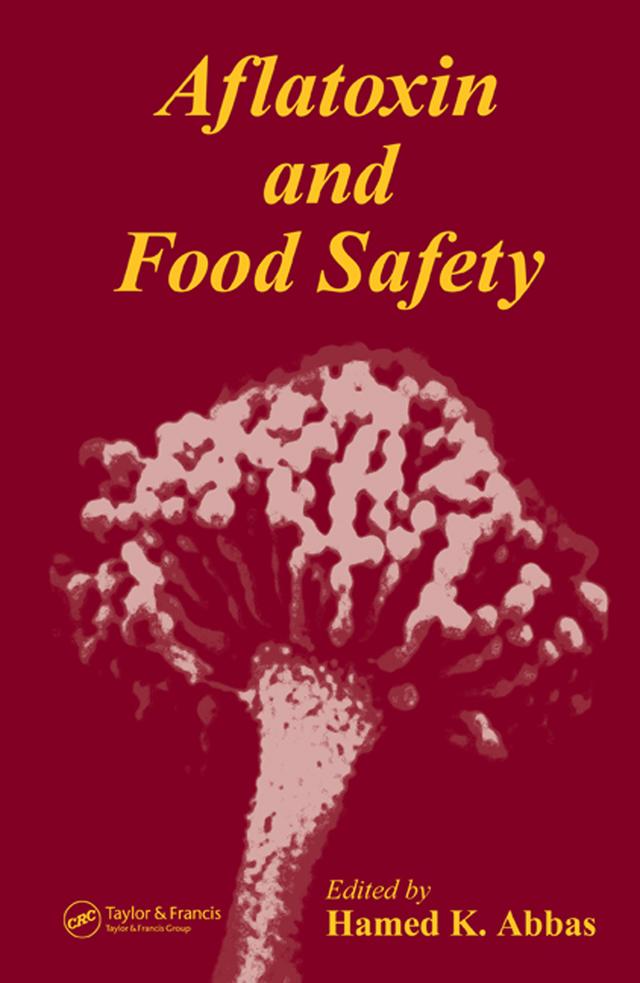 Aflatoxin and Food Safety by Hamed K. Abbas
