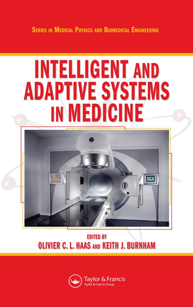 Intelligent and Adaptive Systems in Medicine by Keith J. Burnham, Olivier C. L. Haas