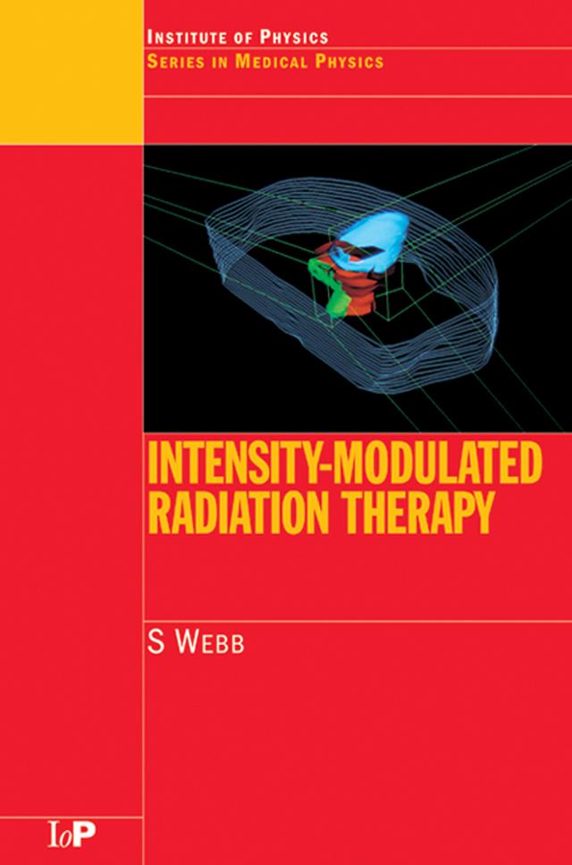 Intensity-Modulated Radiation Therapy by S. Webb