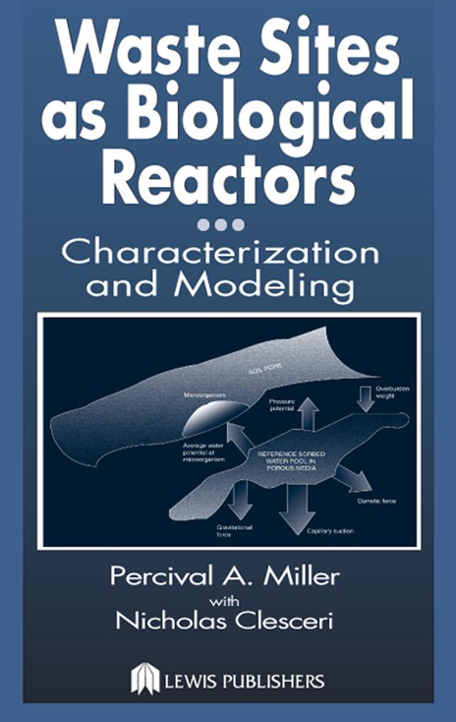 Waste Sites as Biological Reactors by Nicholas L. Clesceri, Percival A. Miller