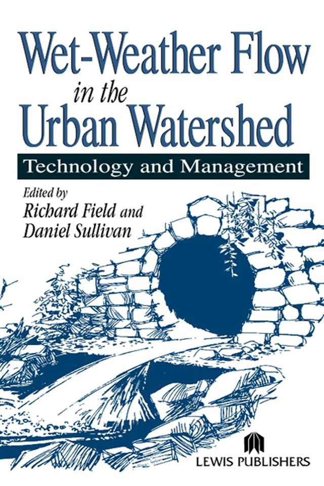 Wet-Weather Flow in the Urban Watershed by Daniel Sullivan, Richard Field