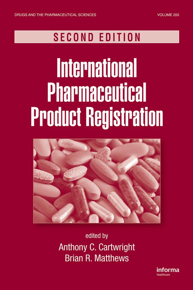 International Pharmaceutical Product Registration by Anthony C. Cartwright, Brian R. Matthews