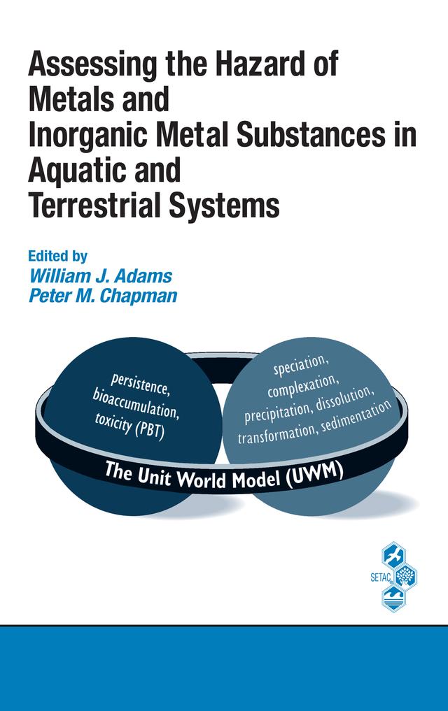 Assessing the Hazard of Metals and Inorganic Metal Substances in Aquatic and Terrestrial Systems by Peter M. Chapman, William J. Adams