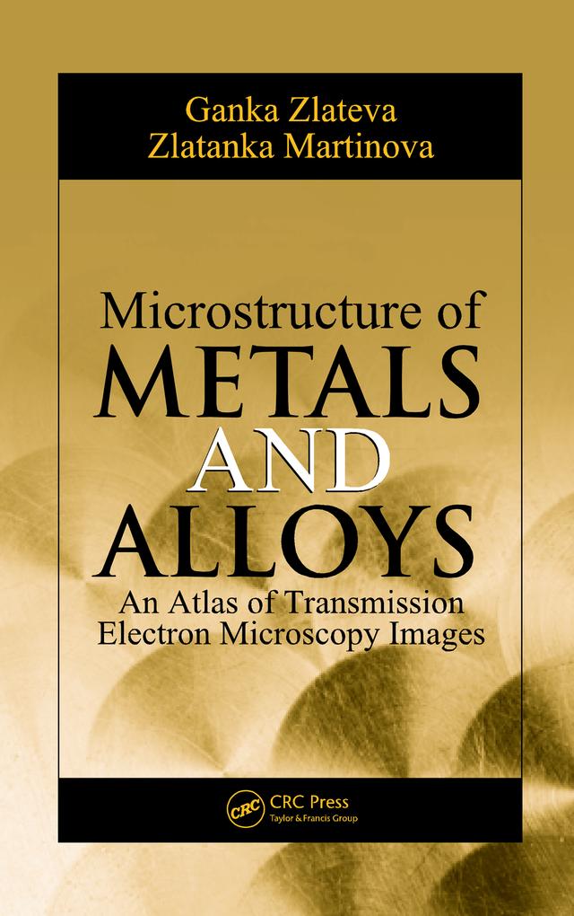 Microstructure of Metals and Alloys by Ganka Zlateva, Zlatanka Martinova